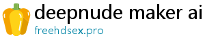 deepnude maker ai